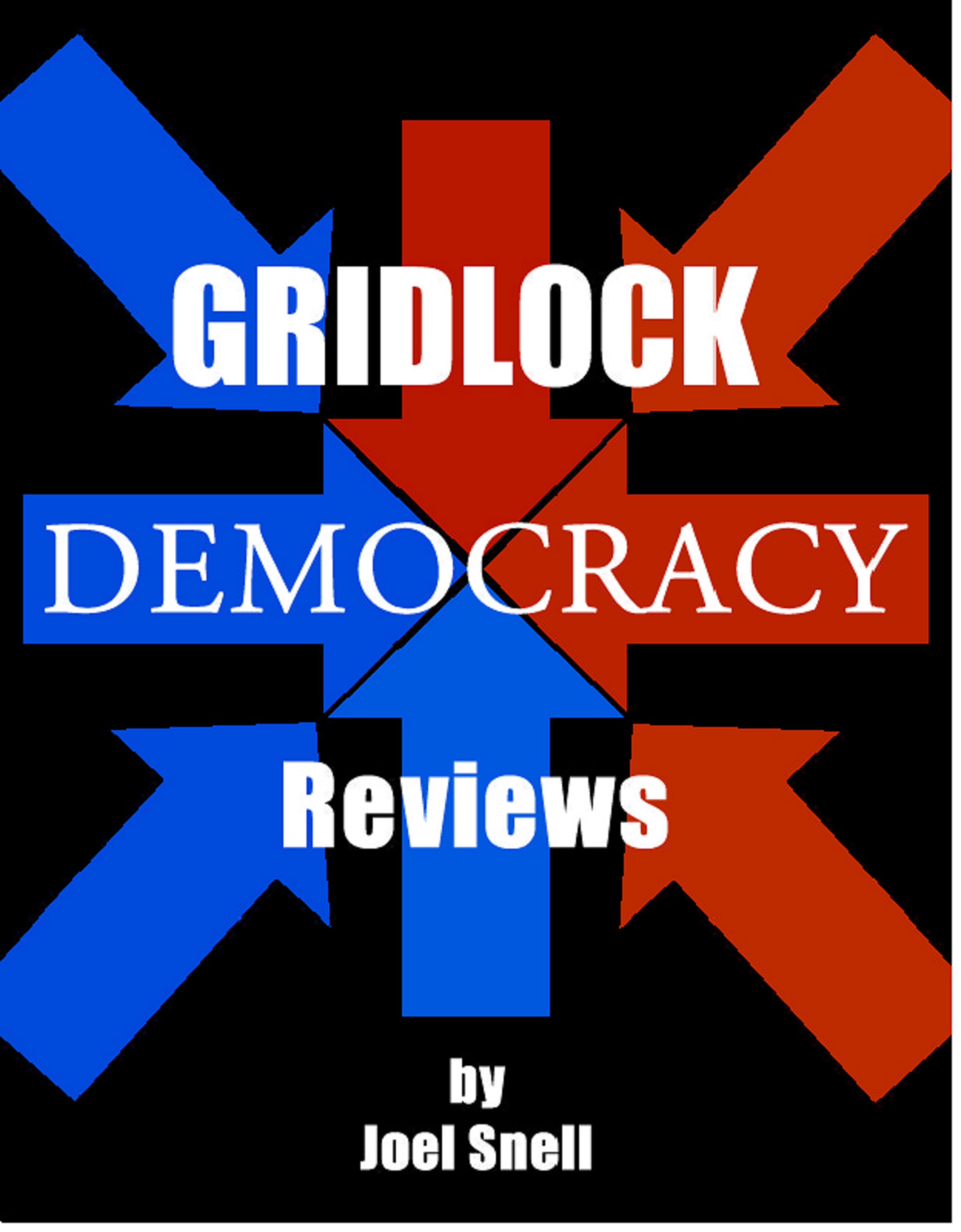 GRIDLOCK DEMOCRACY Reviews by Joel Snell
